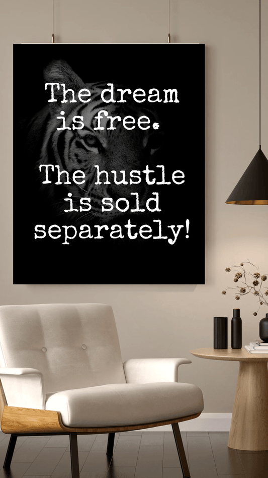 GigglesnGrins.US Printable Wall Art – "The Dream is Free. The Hustle is Sold Separately." Digital Download